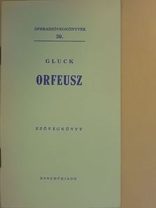Chr. W. Gluck - Gluck: Orfeusz [antikvár]