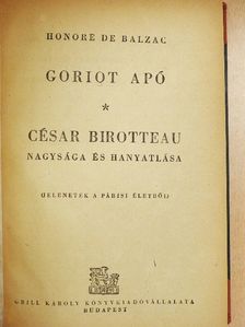 Honore de Balzac - Goriot apó/César Birotteau nagysága és hanyatlása [antikvár]