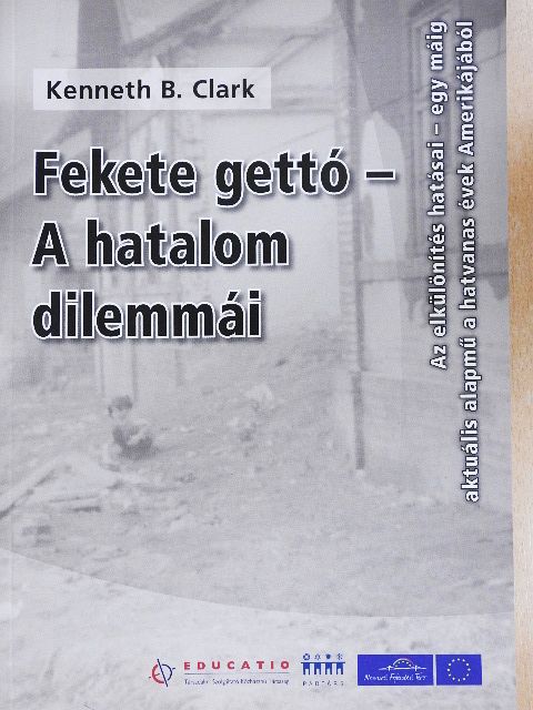 Kenneth B. Clark - Fekete gettó - A hatalom dilemmái [antikvár]