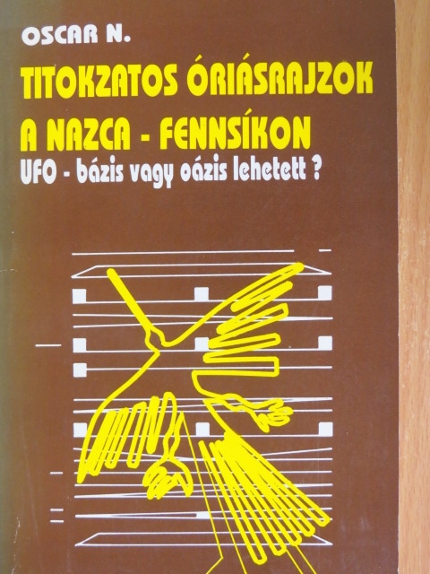 Oscar Nekovetics - Titokzatos óriásrajzok a Nazca-fennsíkon [antikvár]