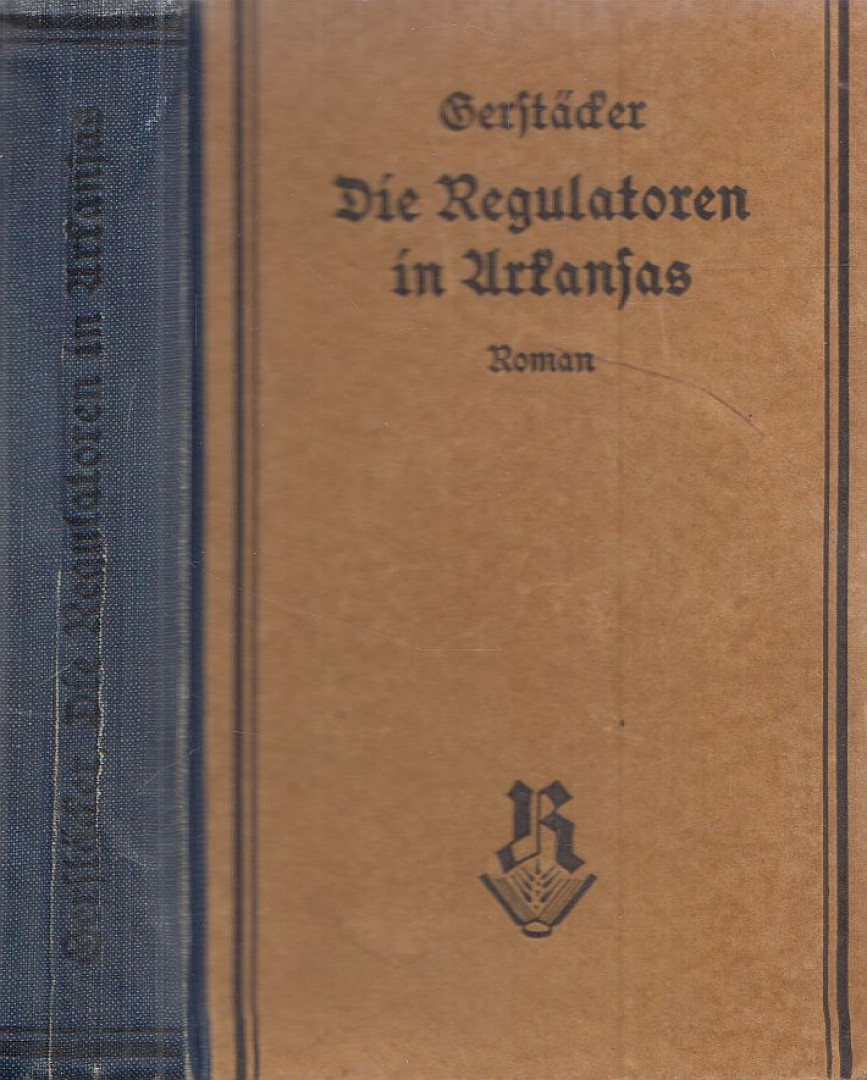 Friedrich Gerstäcker - Die Regulatoren in Arkansas [antikvár]