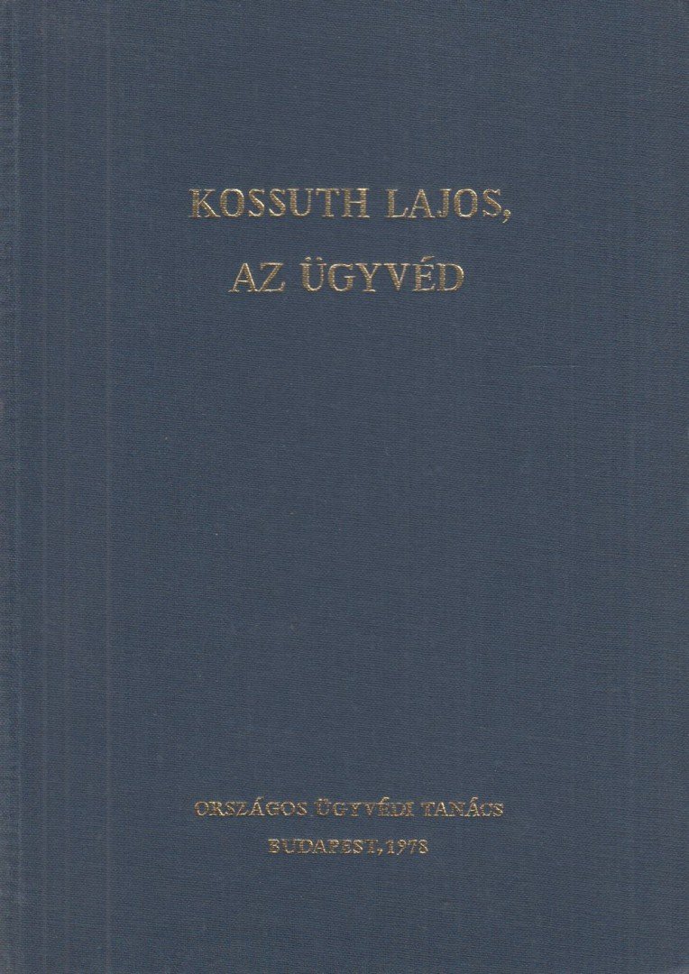 Dr. Sik Ferenc - Kossuth Lajos, az ügyvéd [antikvár]