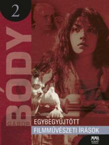 Bódy Gábor - Egybegyűjtött filmművészeti írások 2. [antikvár]