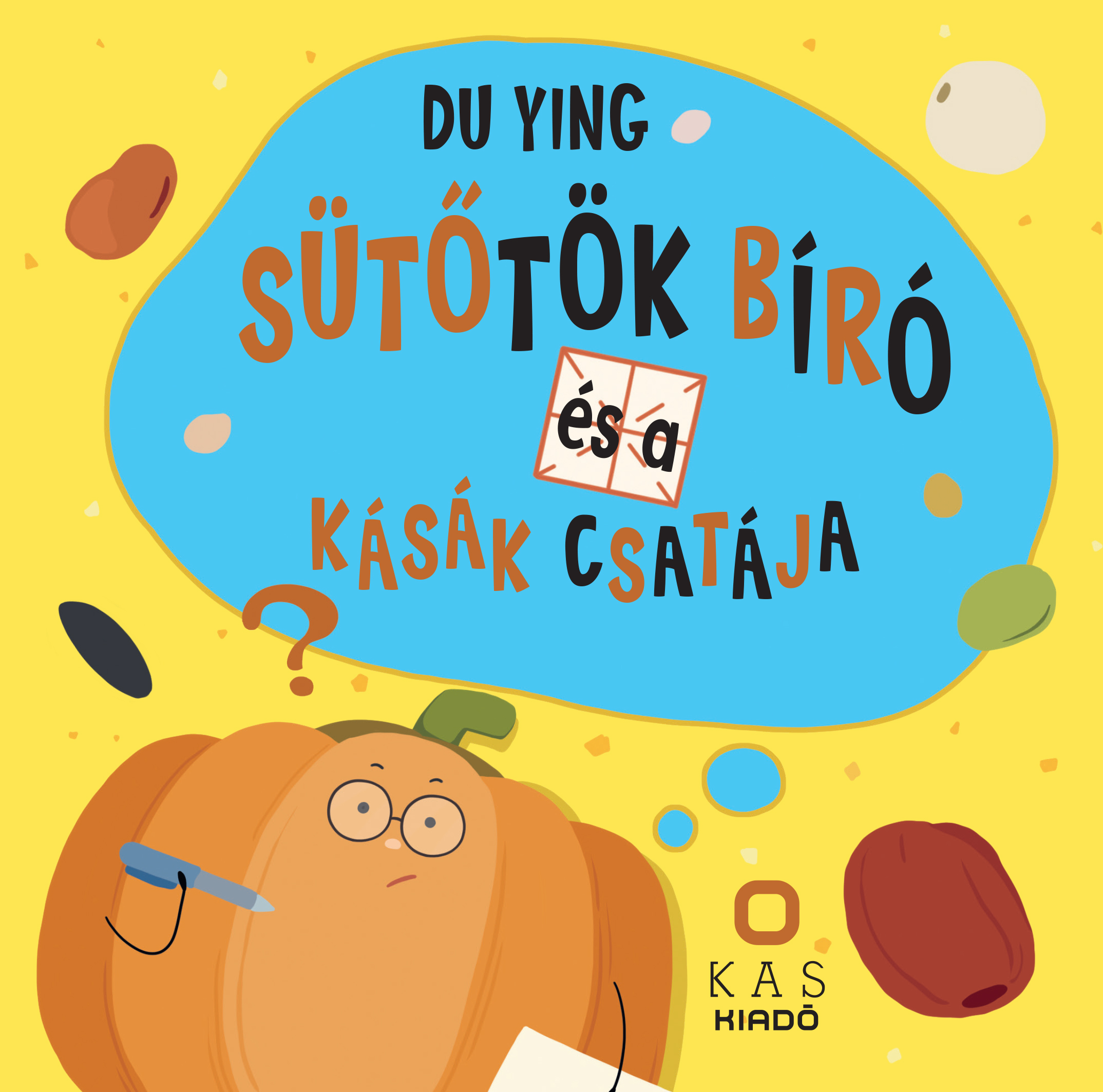 Ying Du - Sütőtök bíró és a kásák csatája [eKönyv: pdf]