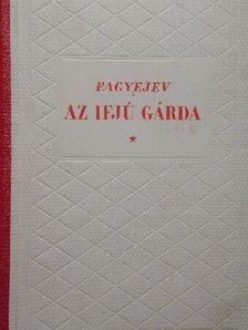 Alekszandr Fagyejev - Az ifjú gárda [antikvár]