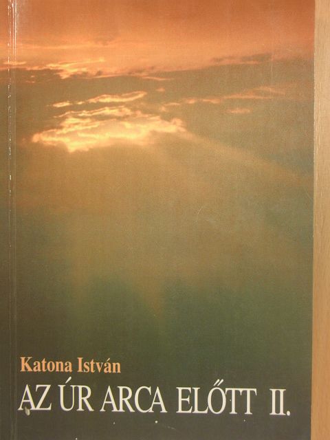Katona István - Az Úr arca előtt II. [antikvár]