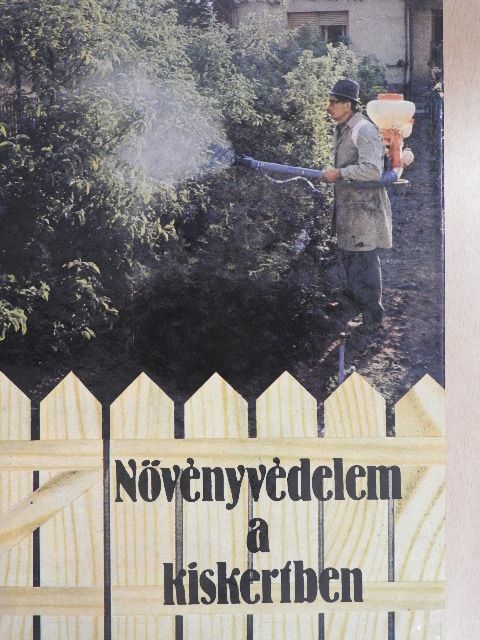 Balázs Ferenc - Növényvédelem a kiskertben [antikvár]