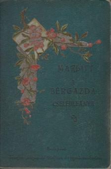 Marlitt, E. - A bérgazda cselédleánya [antikvár]