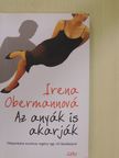 Irena Obermannová - Az anyák is akarják [antikvár]