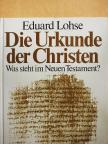 Eduard Lohse - Die Urkunde der Christen [antikvár]