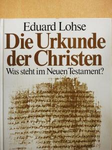 Eduard Lohse - Die Urkunde der Christen [antikvár]