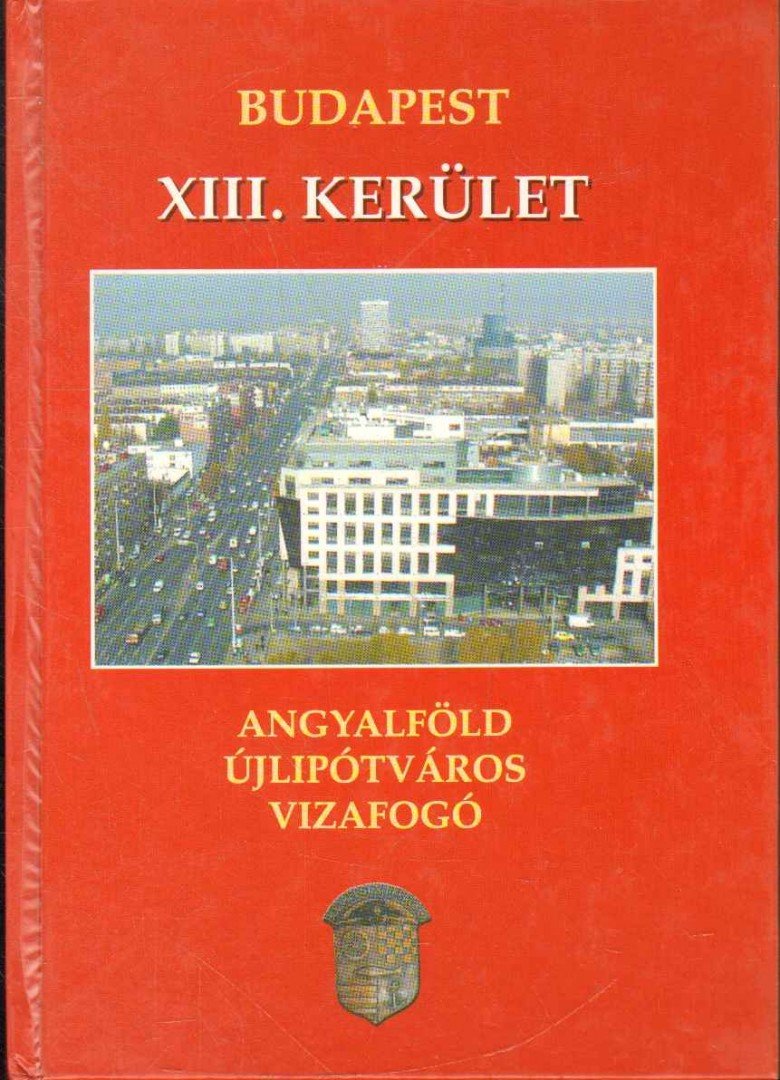 Sas György, Gellért Lajos, Gajdos Erzsébet, John Gabriella, Juhász Katalin - XIII. kerület [antikvár]