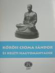 Aradi Éva - Kőrösi Csoma Sándor és keleti hagyományaink [antikvár]