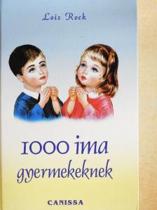 Lois Rock - 1000 ima gyermekeknek [antikvár]