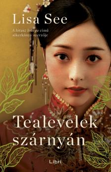 Lisa See - Tealevelek szárnyán [eKönyv: epub, mobi]