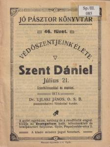 Dr. Ujlaki János - Szent Dániel [antikvár]