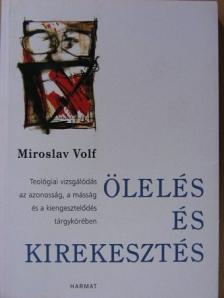 Miroslav Volf - Ölelés és kirekesztés [antikvár]