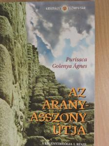 Agnes Golenya Purisaca - Az Aranyasszony útja [antikvár]