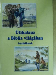 Papp Vilmos - Útikalauz a Biblia világában [antikvár]