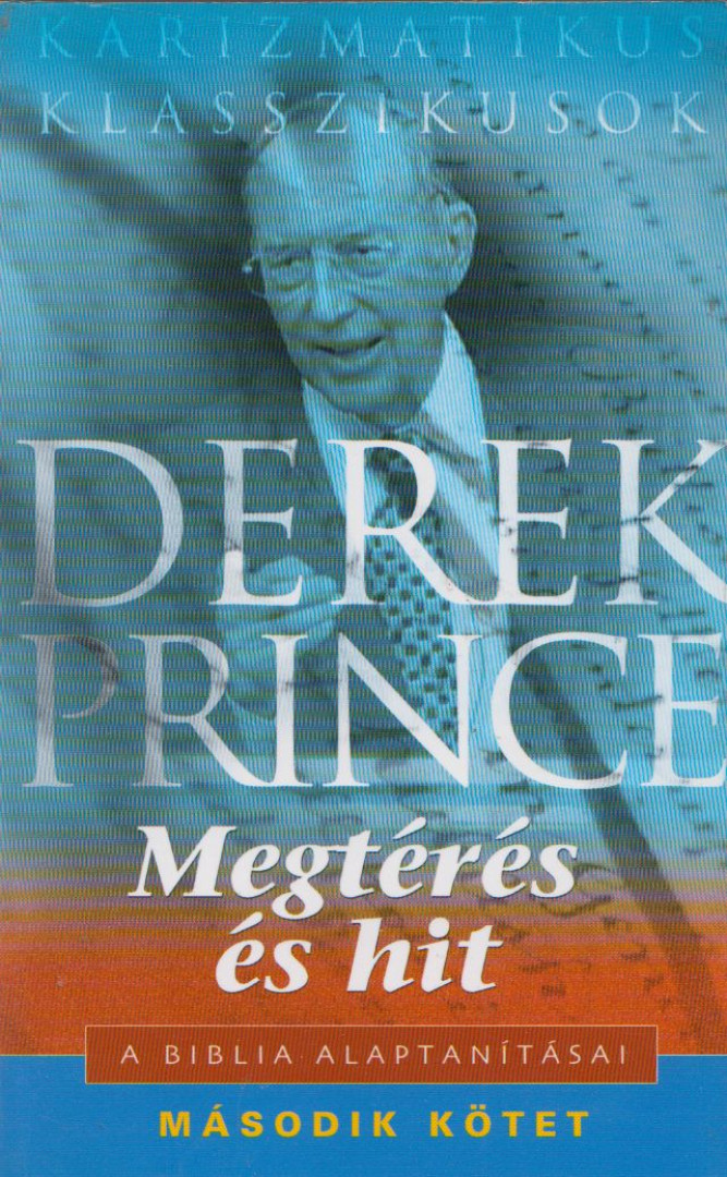 Derek Prince - Megtérés és hit [antikvár]