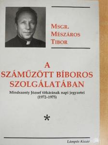 Mészáros Tibor - A száműzött bíboros szolgálatában [antikvár]