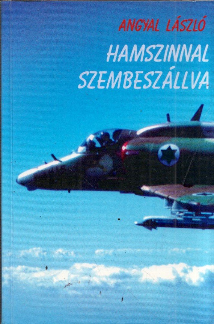 Angyal László - Hamszinnal szembeszállva (dedikált) [antikvár]