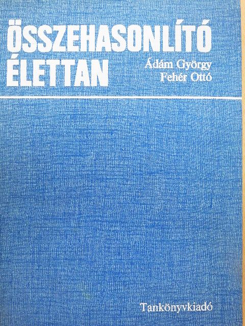 Ádám György - Összehasonlító élettan [antikvár]