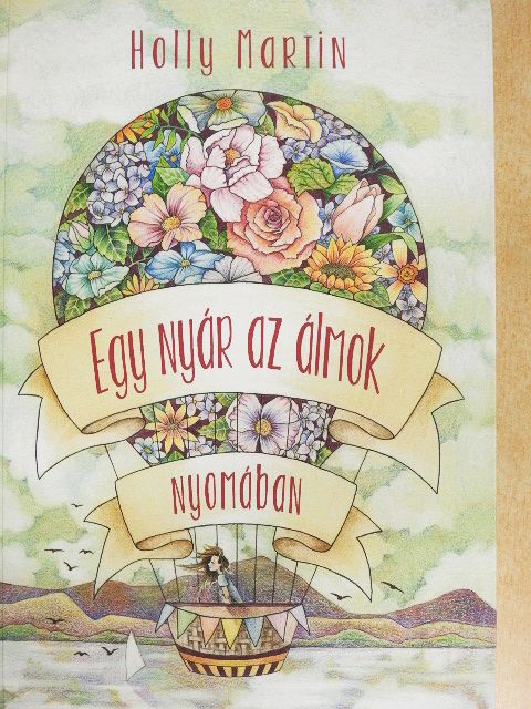 Holly Martin - Egy nyár az álmok nyomában [antikvár]