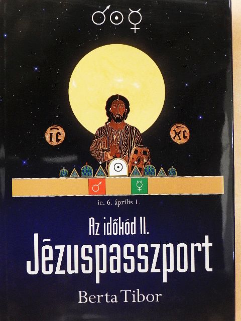 Berta Tibor - Az időkód II. - Jézuspasszport [antikvár]