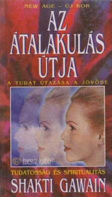 Shakti Gawain - Az átalakulás útja [antikvár]