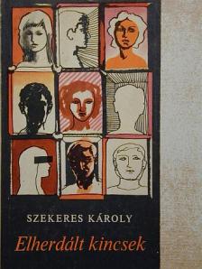 Szekeres Károly - Elherdált kincsek [antikvár]