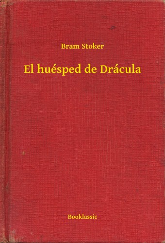 Bram STOKER - El huésped de Drácula [eKönyv: epub, mobi]