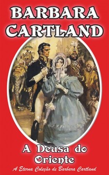 Barbara Cartland - A Deusa do Oriente [eKönyv: epub, mobi]