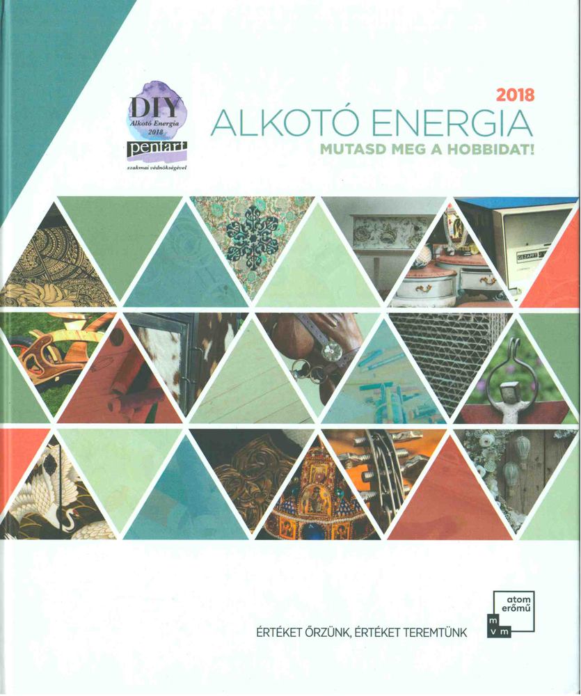 Iványi Krisztina, Kanczler-Thuróczy Zsuzsanna - Alkotó energia - Mutasd meg a hobbidat! 2018 [antikvár]