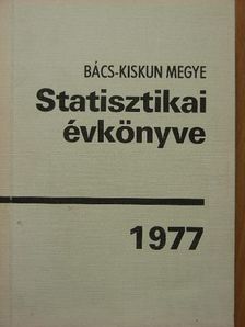 Bács-Kiskun megye statisztikai évkönyve 1977 [antikvár]
