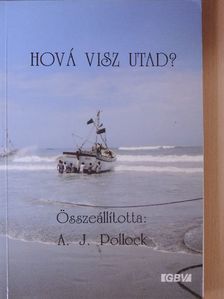 A. J. Pollock - Hová visz utad? [antikvár]