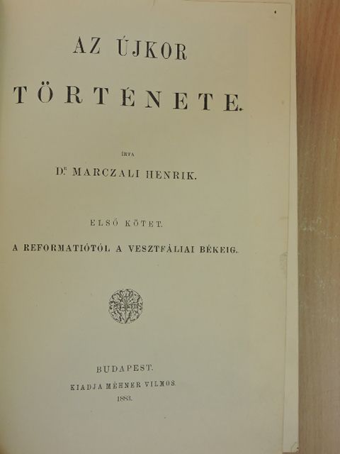 Dr. Marczali Henrik - Az újkor története I. [antikvár]