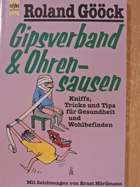 Roland Gööck - Gipsverband & Ohrensausen [antikvár]