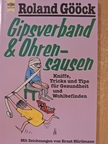 Roland Gööck - Gipsverband & Ohrensausen [antikvár]