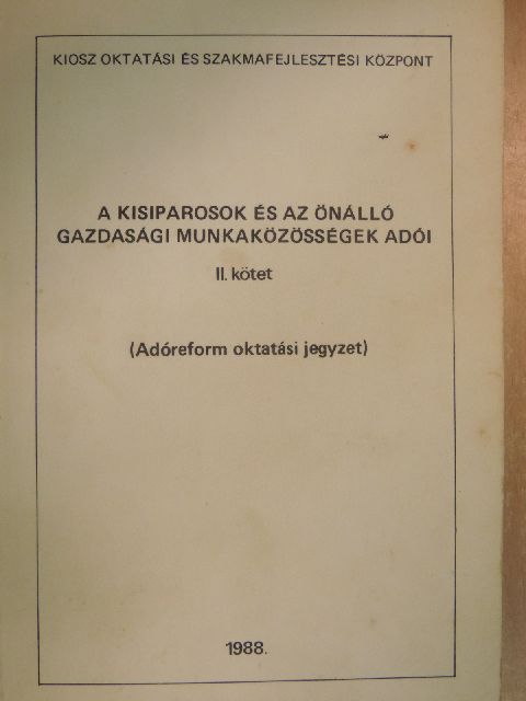 Dr. Károlyi Miklós - A kisiparosok és az önálló gazdasági munkaközösségek adói II. [antikvár]