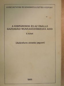 Dr. Károlyi Miklós - A kisiparosok és az önálló gazdasági munkaközösségek adói II. [antikvár]