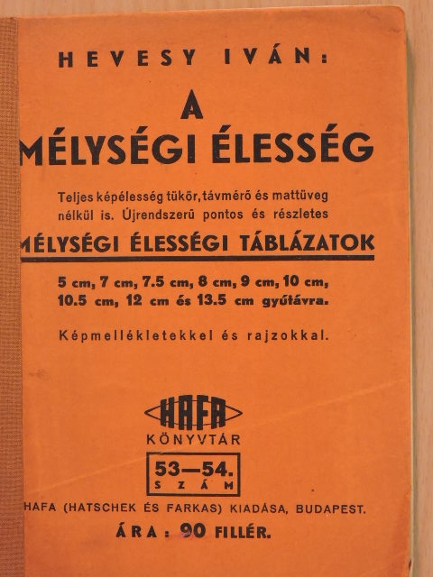 Hevesy Iván - A mélységi élesség/Újrendszerű mélységi élességi táblázatok [antikvár]