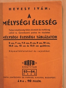 Hevesy Iván - A mélységi élesség/Újrendszerű mélységi élességi táblázatok [antikvár]