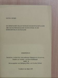 Gustav Grüner - Die Beruflichen Vollzeitschulen Hauswirtschaftlicher und Sozialpädagogischer Fachrichtung in der Bundesrepublik Deutschland [antikvár]