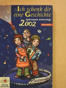 Ich schenk dir eine Geschichte 2002 [antikvár]