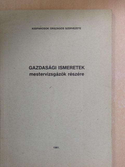 Csépe Béla - Gazdasági ismeretek mestervizsgázók részére [antikvár]