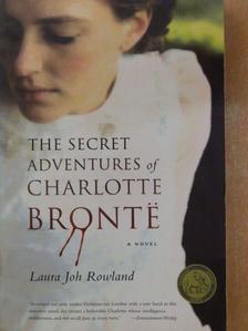 Laura Joh Rowland - The Secret Adventures of Charlotte Brontë [antikvár]
