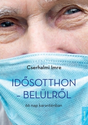 CSERHALMI IMRE - Idősotthon belülről [eKönyv: epub, mobi]