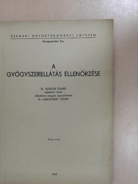 Dr. Schulek Elemér - A gyógyszerellátás ellenőrzése  [antikvár]