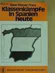 Hans-Werner Franz - Klassenkämpfe in Spanien heute [antikvár]